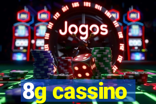 8g cassino